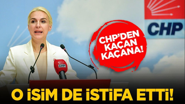 CHP&rsquo;den ka&ccedil;an ka&ccedil;ana! O isim de istifa etti!