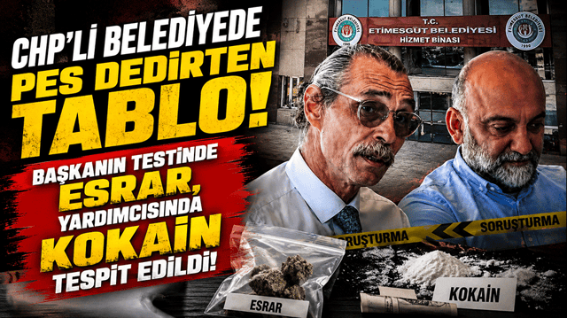 CHP'li belediyede pes dedirten tablo! Başkanın testinde esrar, yardımcısında kokain tespit edildi