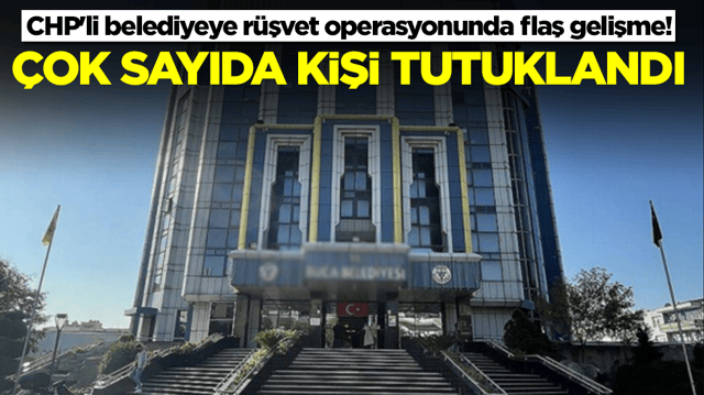 CHP'li belediyeye r&uuml;şvet operasyonunda flaş gelişme! &Ccedil;ok sayıda kişi tutuklandı