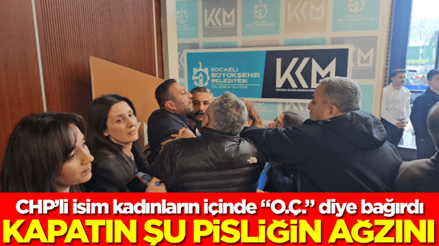 CHP&rsquo;li isim kadınların i&ccedil;inde &ldquo;O.&Ccedil;.&rdquo; diye bağırdı: Kapatın bu pisliğin ağzını