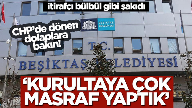 CHP&rsquo;li itiraf&ccedil;ı neler s&ouml;yledi neler! &ldquo;Kurultayda &ccedil;ok masraf yaptık&rdquo;