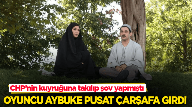 CHP&rsquo;nin kuyruğuna takılıp şov yapmıştı! Oyuncu Ayb&uuml;ke Pusat &ccedil;arşafa girdi