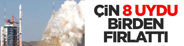 &Ccedil;in, 8 uydu birden fırlattı