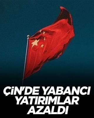 Çin'de yabancı yatırımlar azaldı