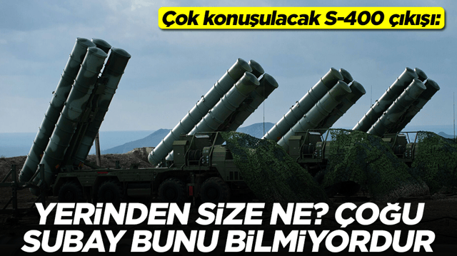 &Ccedil;ok konuşulacak S-400 &ccedil;ıkışı: Yerinden size ne ? &Ccedil;oğu subay bunu bilmiyordur