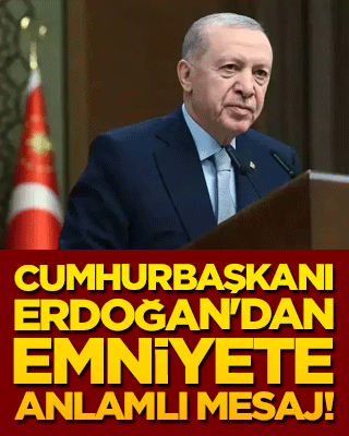Cumhurbaşkanı Erdoğan'dan emniyete anlamlı mesaj!