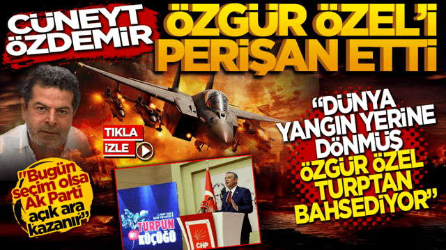 C&uuml;neyt &Ouml;zdemir &Ouml;zg&uuml;r &Ouml;zel&rsquo;i perişan etti: D&uuml;nya yangın yerine d&ouml;nm&uuml;ş &Ouml;zg&uuml;r &Ouml;zel turptan bahsediyor "AK Parti Farkla Kazanır"