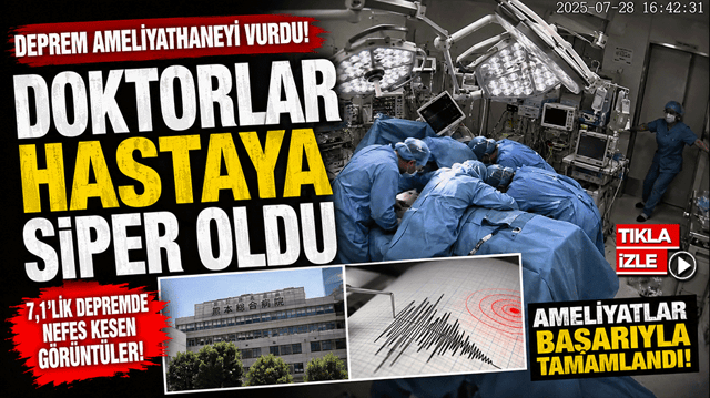Deprem ameliyathaneyi vurdu! Doktorlar hastaya siper oldu