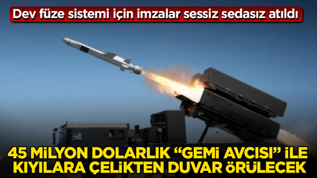Dev f&uuml;ze sistemi i&ccedil;in imzalar sessiz sedasız atıldı! 45 milyon dolarlık &ldquo;gemi avcısı&rdquo; ile kıyılara &ccedil;elikten duvar &ouml;r&uuml;lecek