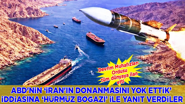Devrim Muhafızları Ordusu t&uuml;m d&uuml;nyaya haykırdı! ABD'nin 'İran'ın donanmasını yok ettik' iddiasına H&uuml;rm&uuml;z Boğazı...