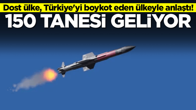 Dost &uuml;lke, T&uuml;rkiye'yi boykot eden &uuml;lkeyla anlaştı: 150 adet geliyor