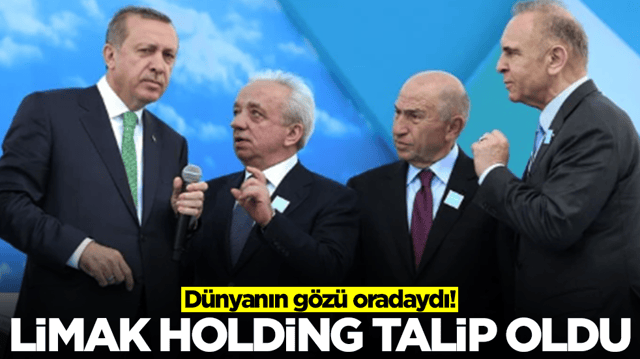 D&uuml;nyanın g&ouml;z&uuml; oradaydı! Limak Holding talip oldu