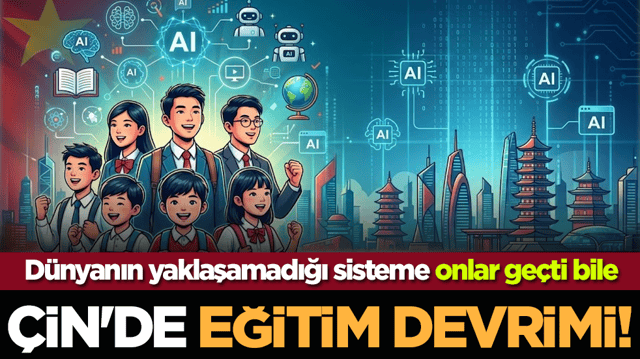D&uuml;nyanın yaklaşamadığı sisteme onlar ge&ccedil;ti bile: &Ccedil;in'de eğitim devrimi!