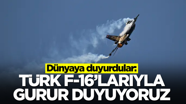 D&uuml;nyaya duyurdular: T&uuml;rk F-16'larıyla gurur duyuyoruz