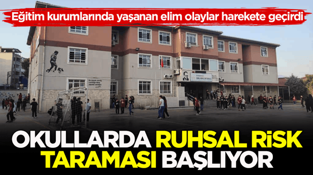 Eğitim kurumlarında yaşanan elim olaylar harekete ge&ccedil;irdi! Okullarda ruhsal risk taraması başlıyor