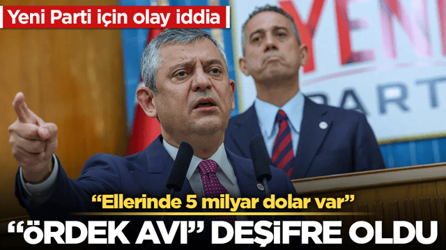 &ldquo;Ellerinde 5 milyar dolar var&rdquo;! Yeni Parti i&ccedil;in olay iddia: &ldquo;&Ouml;rdek Avı&rdquo; deşifre oldu