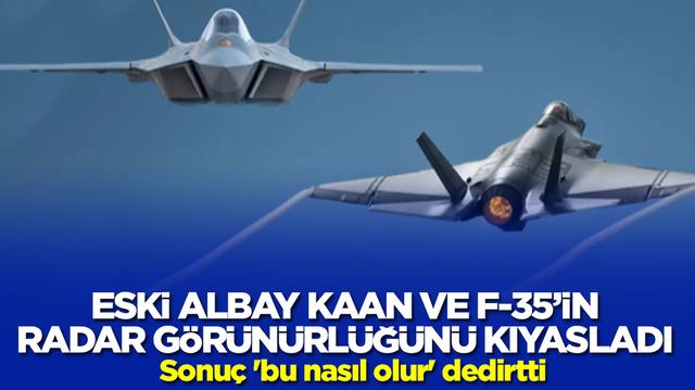 Eski albay Kaan ve F-35'in radar g&ouml;r&uuml;n&uuml;rl&uuml;ğ&uuml;n&uuml; kıyasladı! Sonu&ccedil; 'bu nasıl olur' dedirtti