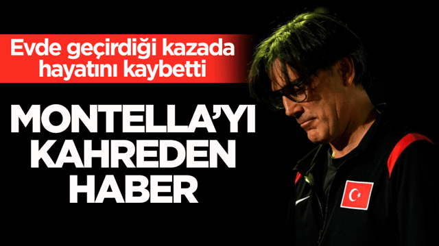 Evde ge&ccedil;irdiği kazada hayatını kaybetti! Montella&rsquo;yı kahreden haber