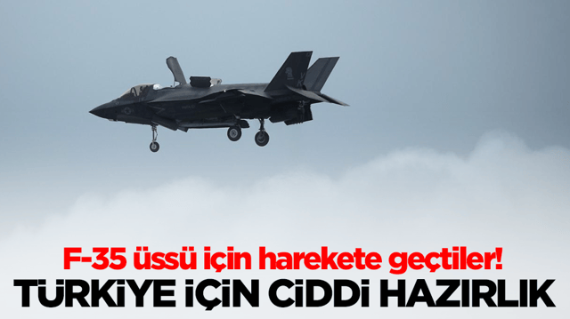 F-35 &uuml;ss&uuml; i&ccedil;in harekete ge&ccedil;tiler: T&uuml;rkiye i&ccedil;in ciddi hazırlık başladı