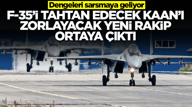 F-35'i tahtından edecek, Kaan'ı zorlayacak yeni rakip ortaya &ccedil;ıktı: Dengeleri sarsmaya geliyor