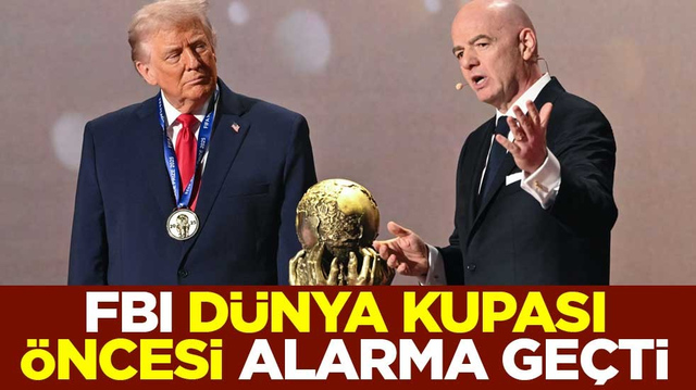 FBI, FIFA D&uuml;nya Kupası &ouml;ncesi alarma ge&ccedil;ti