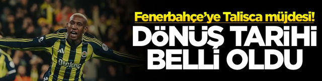 Fenerbah&ccedil;e&rsquo;ye Talisca m&uuml;jdesi! D&ouml;n&uuml;ş tarihi belli oldu