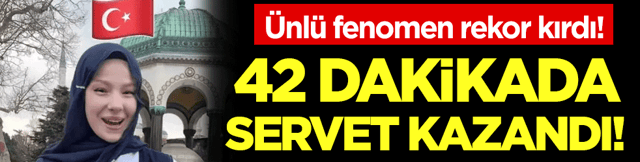 Fenomen Fatma Soydaş rekor kırdı: 42 dakikada servet kazandı!