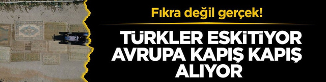 Fıkra değil ger&ccedil;ek! T&uuml;rkler eskitiyor Avrupa kapış kapış alıyor