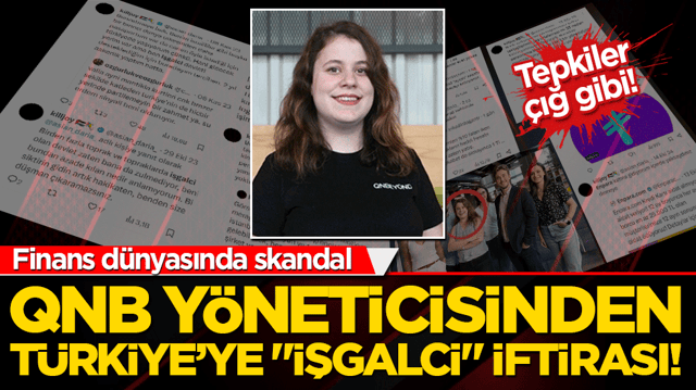 Finans d&uuml;nyasında skandal! QNB y&ouml;neticisinden T&uuml;rkiye&rsquo;ye "işgalci" iftirası!