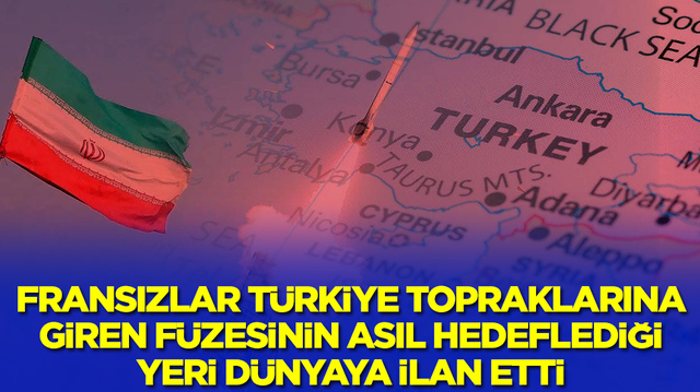 Fransızlar T&uuml;rkiye topraklarına giren f&uuml;zenin asıl hedefini d&uuml;nyaya ilan etti