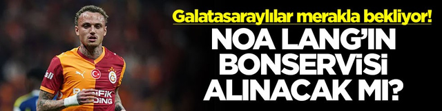Galatasaraylılar merakla bekliyor! Noa Lang'ın bonservisi alınacak mı?