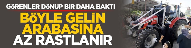 Görenler dönüp bir daha baktı: Böyle gelin arabasına az rastlanır