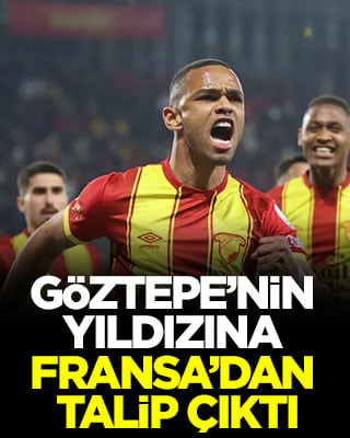 Göztepe’nin yıldızına Fransa’dan talip çıktı