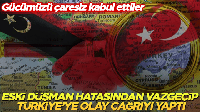 G&uuml;c&uuml;m&uuml;z&uuml; &ccedil;aresiz kabul ettiler! Eski d&uuml;şman hatasından vazge&ccedil;ip T&uuml;rkiye&rsquo;ye olay &ccedil;ağrıyı yaptı