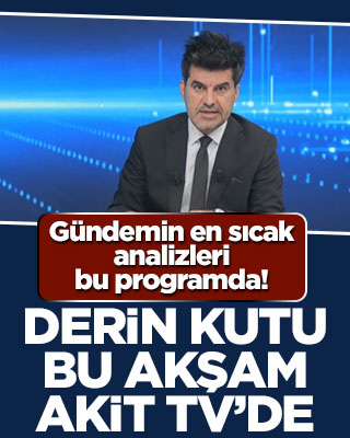 Gündemin en sıcak analizleri bu programda! Derin Kutu bu akşam Akit TV’de