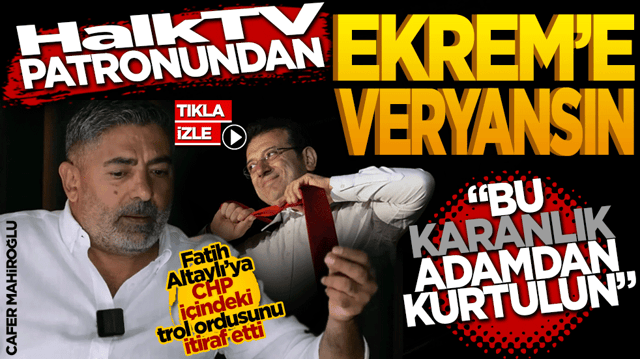 Halk TV&rsquo;nin Patronundan Ekrem&rsquo;e veryansın!  "Bu Karanlık Adamdan Kurtulun!" CHP İ&ccedil;inde "Troll Ordusu" İtirafı