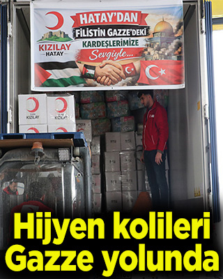 Hatay'da yardımseverlerce hazırlanan hijyen kolileri Gazze yolunda
