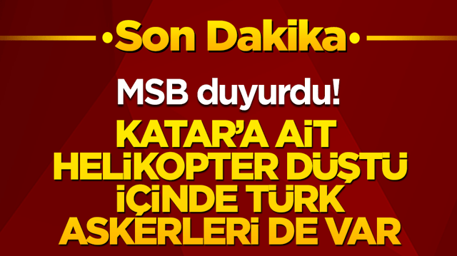 Katar semalarında h&uuml;z&uuml;nl&uuml; veda! Eğitim u&ccedil;uşunda şehit d&uuml;şen kahramanlarımızın naaşlarına ulaşıldı!