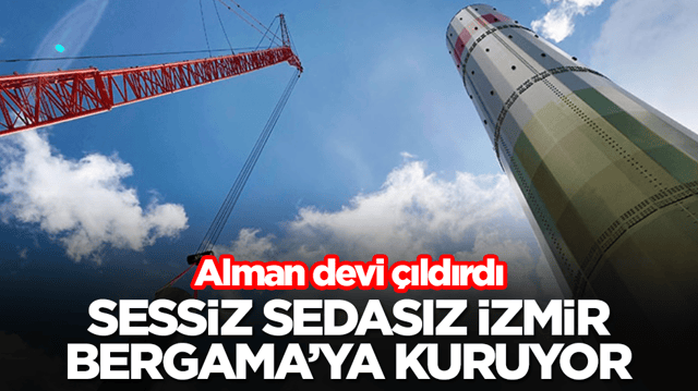 Herkes &ccedil;ekileceklerini d&uuml;ş&uuml;n&uuml;rken Alman devi &ccedil;ıldırdı: Sessiz sedasız İzmir Bergama'ya kuruyor