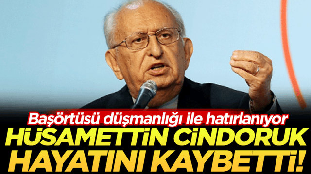 H&uuml;samettin Cindoruk hayatını kaybetti! Baş&ouml;rt&uuml;s&uuml; d&uuml;şmanlığı ile hatırlanacak!