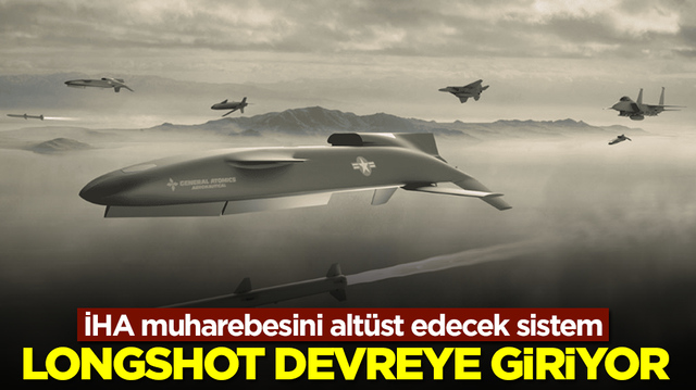 İHA muharebesini alt&uuml;st edecek sistem: LongShot devreye giriyor