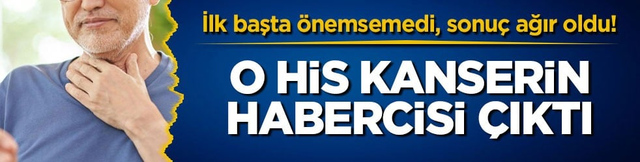 İlk başta &ouml;nemsemedi, sonu&ccedil; ağır oldu! O his kanserin habercisi &ccedil;ıktı