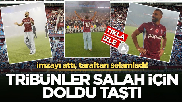 İmzayı attı, taraftarı selamladı! Trib&uuml;nler Salah i&ccedil;in doldu taştı