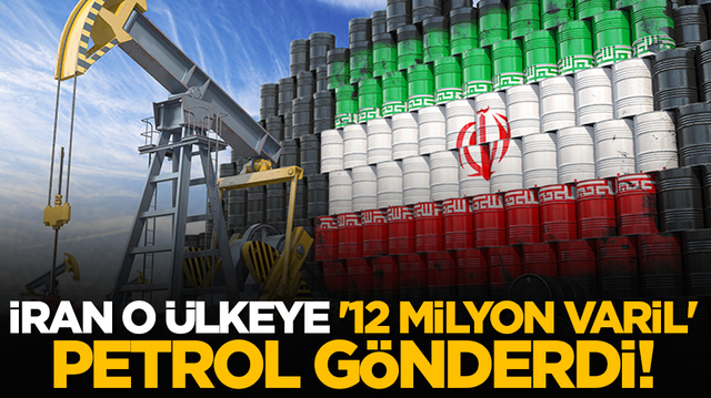 İran o &uuml;lkeye '12 milyon varil' petrol g&ouml;nderdi!