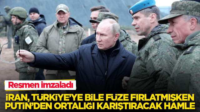 İran, T&uuml;rkiye&rsquo;ye bile f&uuml;ze fırlatmışken, Putin&rsquo;den ortalığı karıştıracak hamle: Resmen imzaladı