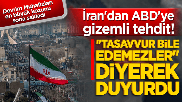 İran'dan ABD'ye gizemli tehdit! "Tasavvur bile edemezler" diyerek duyurdu: Devrim Muhafızları en b&uuml;y&uuml;k kozunu sona sakladı