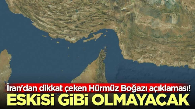 İran'dan dikkat &ccedil;eken H&uuml;rm&uuml;z Boğazı a&ccedil;ıklaması! Eskisi gibi olmayacak
