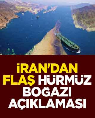 İran'dan flaş Hürmüz Boğazı açıklaması