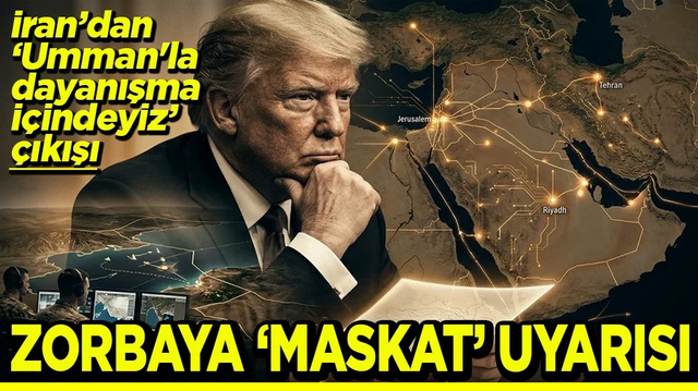 İran&rsquo;dan &ldquo;Umman'la dayanışma i&ccedil;indeyiz&rdquo; &ccedil;ıkışı Zorbaya Maskat uyarısı