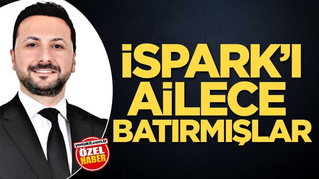 İSPARK&rsquo;ı ailece batırmışlar